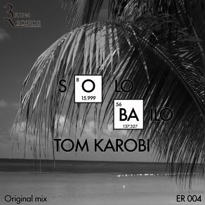 Download track Solo Bailo (Original Mix) Tom Karobi