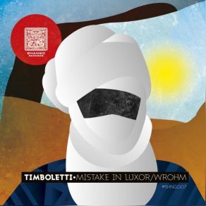 Download track Mistake In Luxor (Original Mix) Timboletti