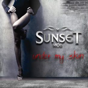 Download track Under My Skin Sunset Mob