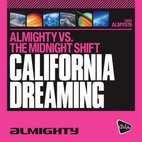 Download track California Dreaming (Almighty Essential Radio Edit) The Almighty, The Midnight Shift