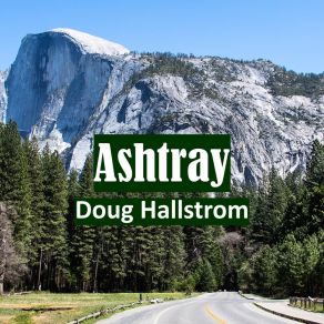 Download track Ashtray Doug Hallstrom