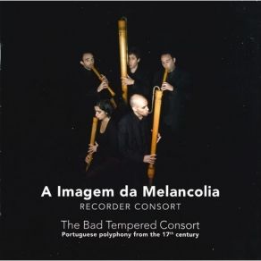 Download track 4. Primeiro Tom - Verso Sobre Ave Maris Stella Manuel Rodrigues Coelho The Bad Tempered Consort