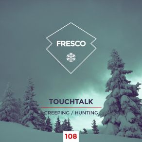 Download track Creeping Touchtalk