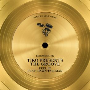 Download track Feel It [Tiko Presents The Groove] Dawn TallmanGroove, Playin' 4 The Deep Abstract Soul