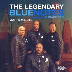 Download track Wait A Minute The Legendary Bluenotes