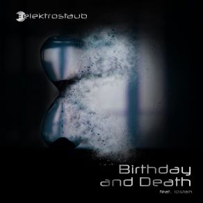 Download track Birthday And Death (Alex Stroeer Remix) Elektrostaub