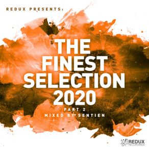 Download track Redux Presents The Finest Selection 2020 Part 2 Mixed By Sentien (Sentien Continuous Dj Mix) Sentien