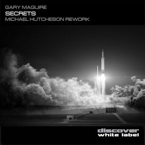 Download track Secrets (Michael Hutcheson Rework) Gary Maguire