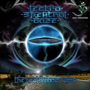 Download track The Truth About UFOs Lectro Spektral Daze