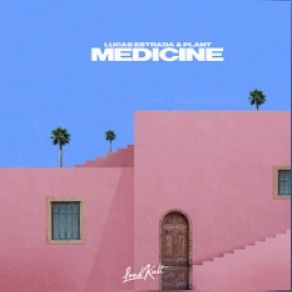 Download track Medicine Plant, Lucas Estrada