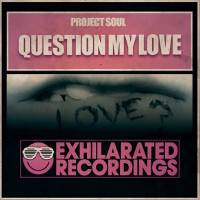 Download track Question My Love (Vocal Mix) Soul Project