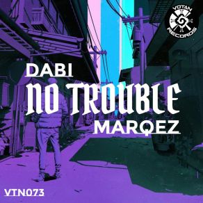 Download track No Trouble (Marqez Remix) DabiMarqez