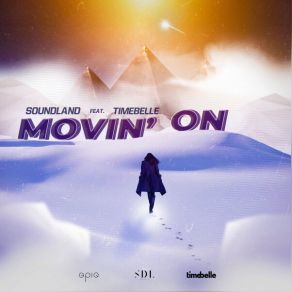 Download track Movin' On SoundlandTimebelle