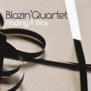 Download track Sweet Melancholia Blazin' Quartet