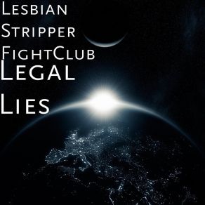 Download track Legal Lies Lesbian Stripper FightClub