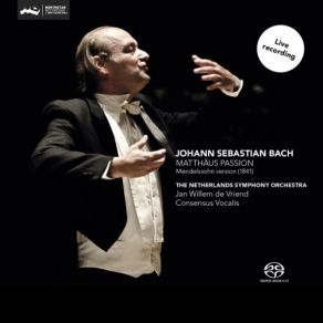 Download track Matthäus-Passion, BWV 244, Part I: Chorus I And II - Kommt, Ihr Töchter, Helft Mir Klagen The Netherlands Symphony Orchestra, Jan Willem De Vriend, Consensus Vocalis