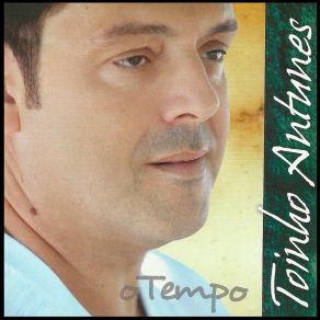 Download track O Tempo Toinho Antunes