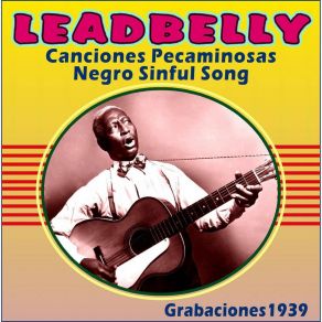 Download track Ain't Goin' Down To The Well No Mo' / Go Down Old Hannah Leadbelly