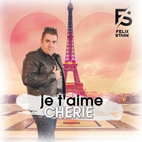 Download track Je T'aime Cherie Hitmix Felix Stark