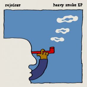 Download track Heavy Smoke RejoicerIogi