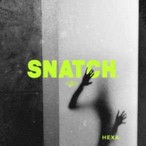 Download track Snatch HEXA