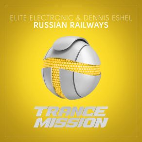 Download track Russian Railways (Radio Edit) Elite Electronic, Dennis Eshel