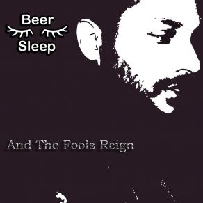 Download track I'm Not Stressed, I Just Hate Everything Beer Sleep