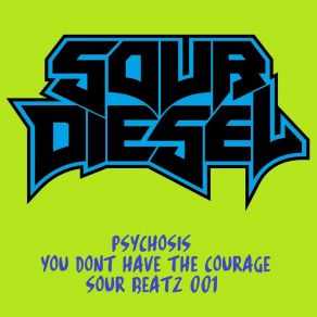 Download track You Don't Have The Courage Sour Diesel