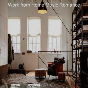 Download track Moods For Working From Home Work From Home Music Romance