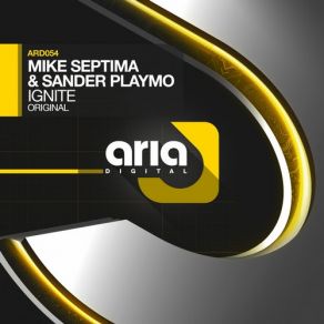 Download track Ignite (Original Mix) Mike Septima, Sander Playmo