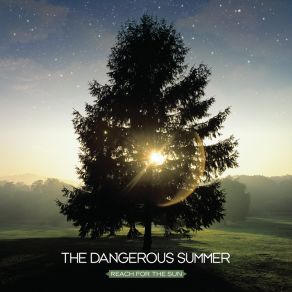 Download track Never Feel Alone The Dangerous Summer