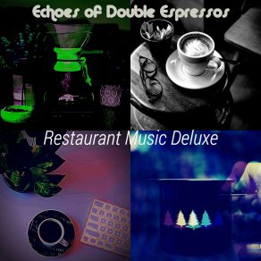 Download track Mysterious Double Espressos Restaurant Music Deluxe