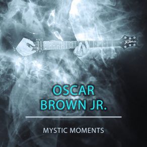 Download track One Foot In The Gutter Oscar Brown Jr.