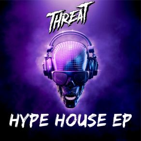 Download track Hypehouse The Threat