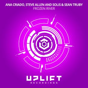 Download track Frozen River (Solis & Sean Truby Extended Remix) Steve Allen, Ana Criado, Solis, Sean Truby