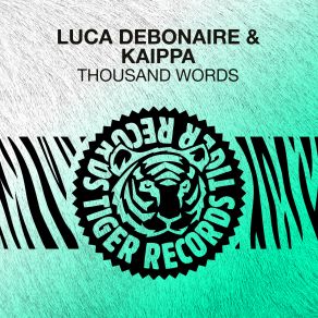 Download track Thousand Words (Original Mix) Luca Debonaire, Kaippa