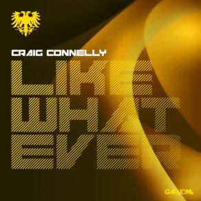 Download track Like Whatever (Original Mix) Craig Connelly