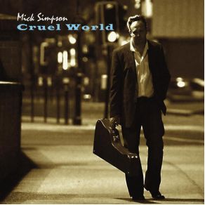 Download track Cruel World Mick SimpsonAndy Littlewood