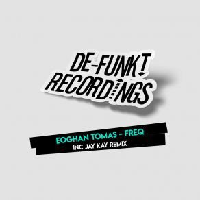 Download track Freq (Jay Kay Dub) Eoghan Tomas