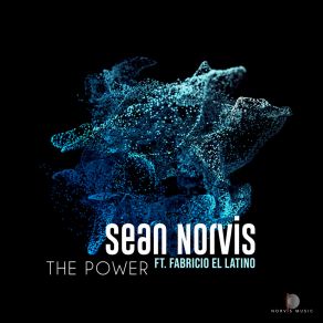 Download track The Power Sean NorvisFabricio El Latino