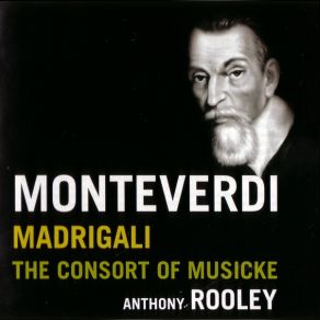 Download track Se Pur Non Mi Consenti' Claudio Monteverdi, The Consort Of Musicke, Consort Of Musicke Anthony Rooley