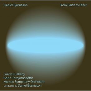 Download track Over Light Earth: II. Number 1, 1949 Daníel Bjarnason, Jakob Kullberg, Karin Torbjörnsdóttir Aarhus Symphony OrchestraAarhus Symphony Orchestra