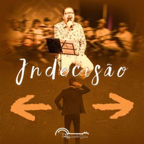 Download track Indecisão Pr Aguinaldo Silva