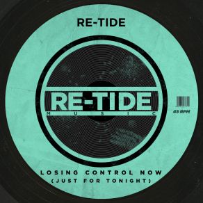 Download track Losing Control Now (Just For Tonight) (Radio Mix) Re-Tide