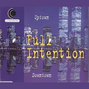 Download track Uptown Downtown (Full Length Vocal Mix) Full Intention