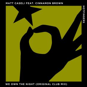 Download track We Own The Night (Club Mix) Matt Caseli, Cinnamon Brown