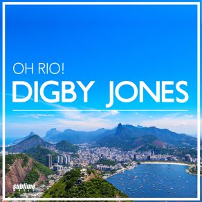 Download track Oh Rio! (Dusty '53 Mix) Digby JonesDusty