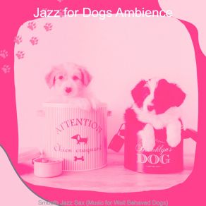 Download track High-Class Walking Dogs Jazz For Dogs Ambience