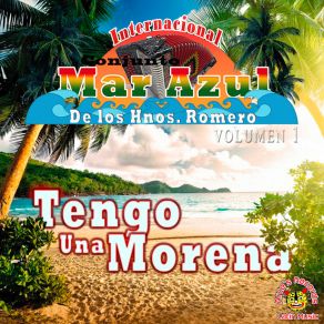 Download track Tengo Una Morena Internacional Conjunto Mar Azul De Los Hnos. Romero