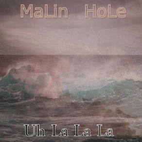 Download track Uh La La La (Chill Mix) Malin Hole